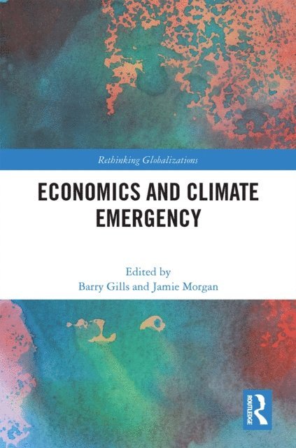 Jamie Morgan, Barry Gills - Economics and Climate Emergency, E-bok