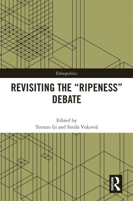 Sinisa Vukovic, Tetsuro Iji - Revisiting the &quote;Ripeness&quote; Debate, E-bok