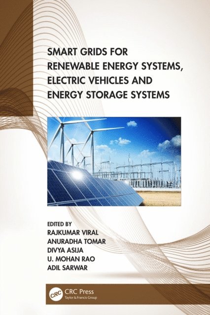 Adil Sarwar, U. Mohan Rao, Divya Asija, Anuradha Tomar, Rajkumar Viral - Smart Grids for Renewable Energy Systems, Electric Vehicles and Energy Storage Systems, E-bok