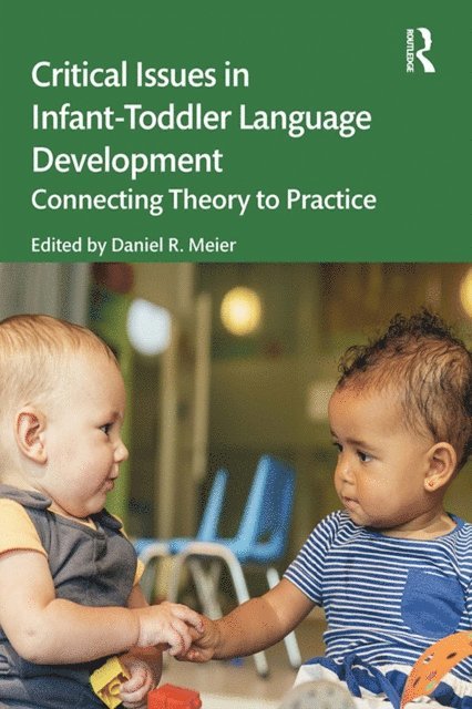 Daniel R. Meier - Critical Issues in Infant-Toddler Language Development, E-bok