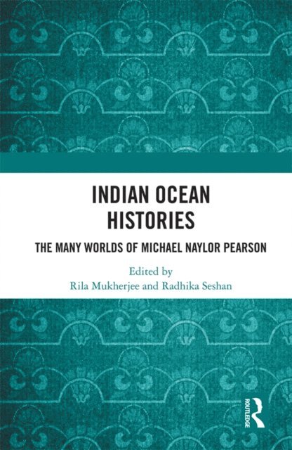 Radhika Seshan, Rila Mukherjee - Indian Ocean Histories, E-bok
