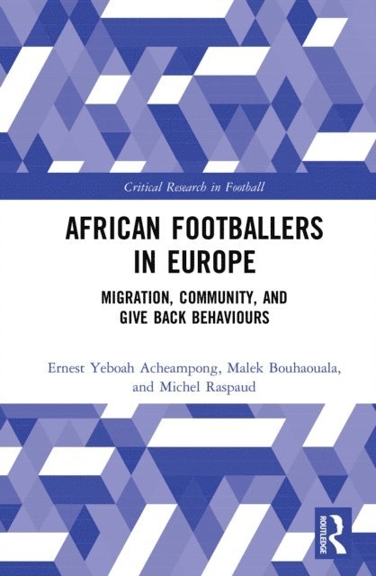 Michel Raspaud, Malek Bouhaouala, Ernest Yeboah Acheampong - African Footballers in Europe, E-bok