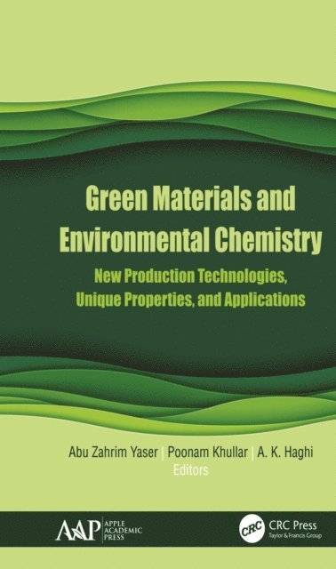 A. K. Haghi, Poonam Khullar, Abu Zahrim Yaser - Green Materials and Environmental Chemistry, E-bok
