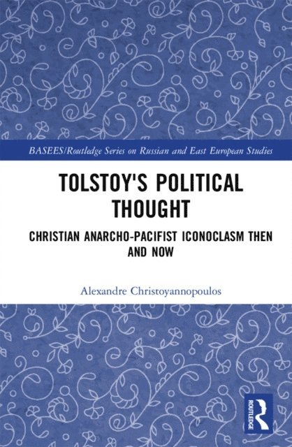 Alexandre Christoyannopoulos - Tolstoy's Political Thought, E-bok