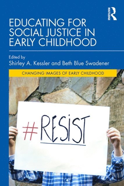 Beth Blue Swadener, Shirley A. Kessler - Educating for Social Justice in Early Childhood, E-bok