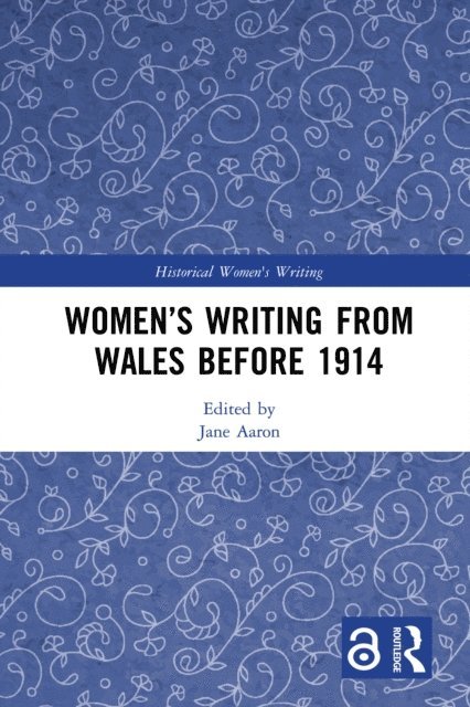 Jane Aaron - Women's Writing from Wales before 1914, E-bok