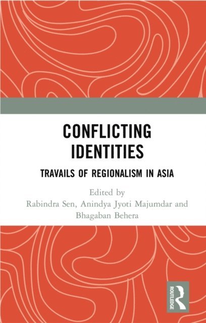 Bhagaban Behera, Anindya Jyoti Majumdar, Rabindra Sen - Conflicting Identities, E-bok