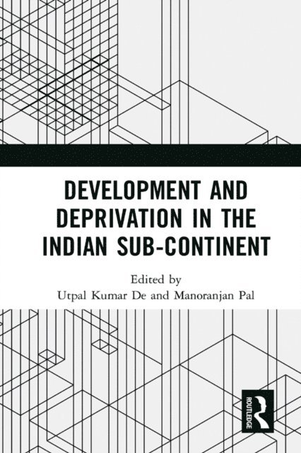Manoranjan Pal, Utpal De - Development and Deprivation in the Indian Sub-continent, E-bok