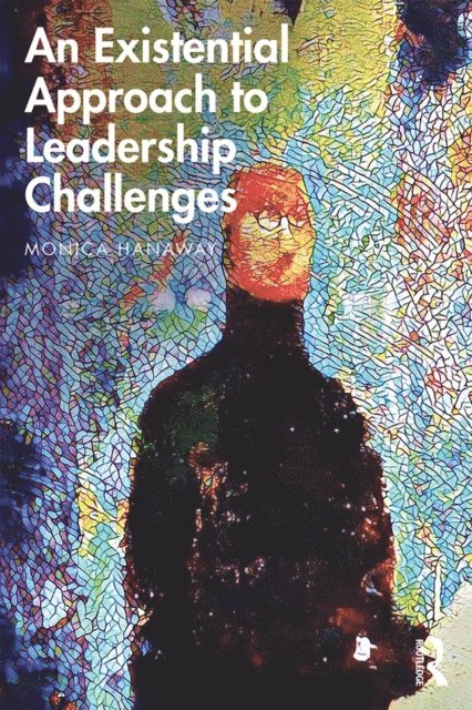 Monica Hanaway - Existential Approach to Leadership Challenges, E-bok