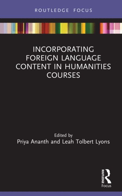Leah Tolbert Lyons, Priya Ananth - Incorporating Foreign Language Content in Humanities Courses, E-bok
