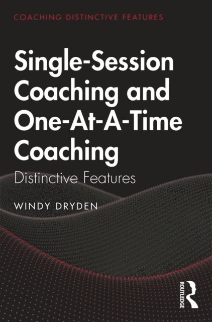 Windy Dryden - Single-Session Coaching and One-At-A-Time Coaching, E-bok