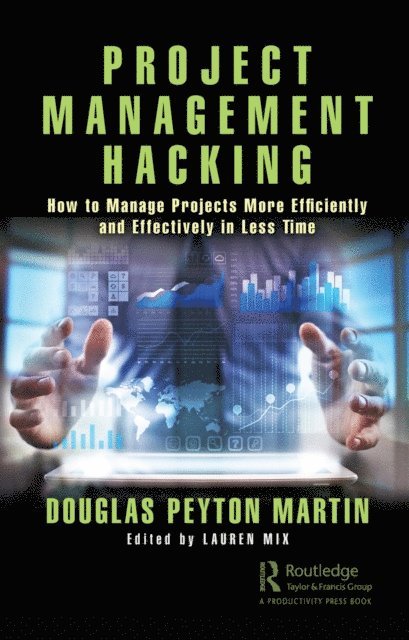 Douglas Martin - Project Management Hacking, E-bok