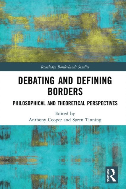 Soren Tinning, Anthony Cooper - Debating and Defining Borders, E-bok