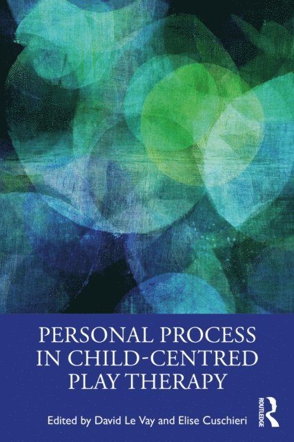 Elise Cuschieri, David Le Vay - Personal Process in Child-Centred Play Therapy, E-bok