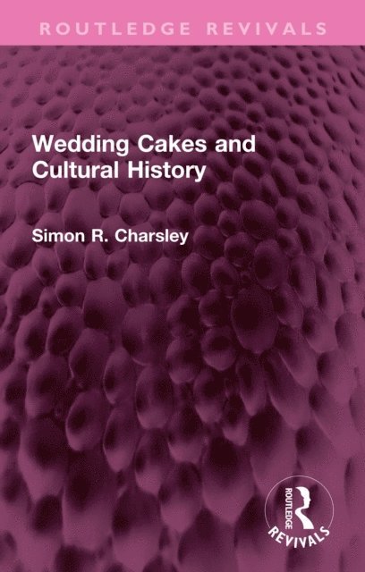Simon Charsley - Wedding Cakes and Cultural History, E-bok. Tillgänglighet: Lägg i varukorg