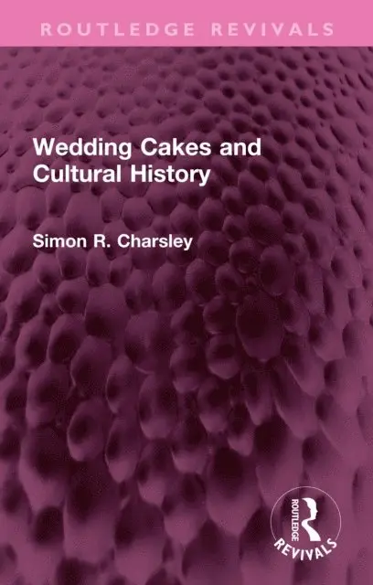 Simon Charsley - Wedding Cakes and Cultural History, E-bok. Tillgänglighet: Lägg i varukorg