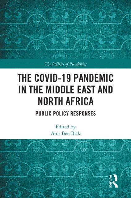 Anis Ben Brik - COVID-19 Pandemic in the Middle East and North Africa, E-bok