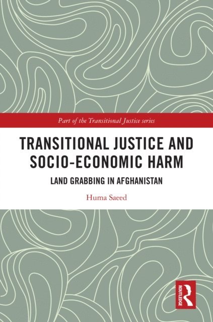 Huma Saeed - Transitional Justice and Socio-Economic Harm, E-bok