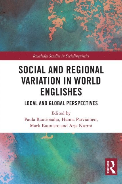 Arja Nurmi, Mark Kaunisto, Hanna Parviainen, Paula Rautionaho - Social and Regional Variation in World Englishes, E-bok