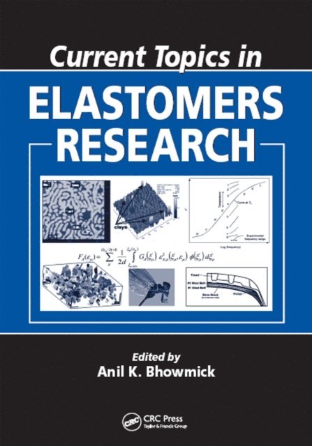 Anil K. Bhowmick - Current Topics in Elastomers Research, E-bok