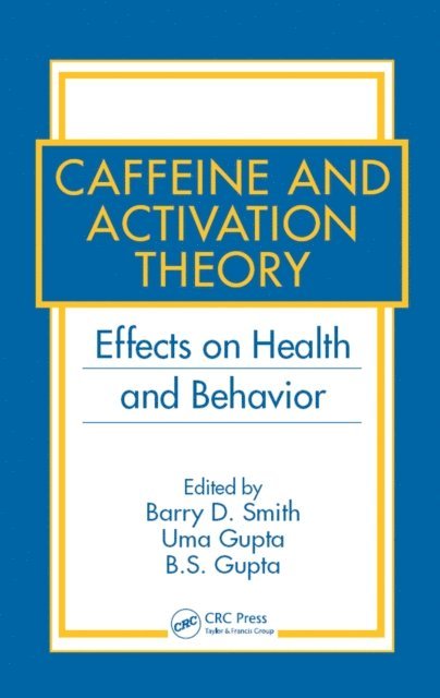 B.S. Gupta, Uma Gupta, Barry D. Smith - Caffeine and Activation Theory, E-bok