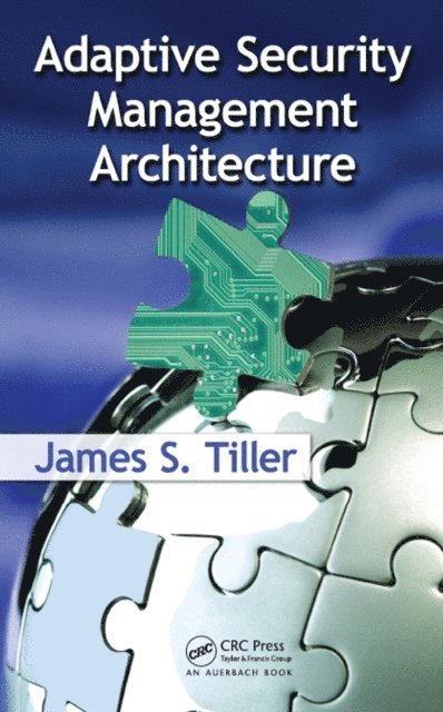 James S. Tiller - Adaptive Security Management Architecture, E-bok. Tillgänglighet: Lägg i varukorg