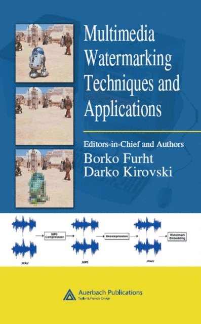 Darko Kirovski - Multimedia Watermarking Techniques and Applications, E-bok