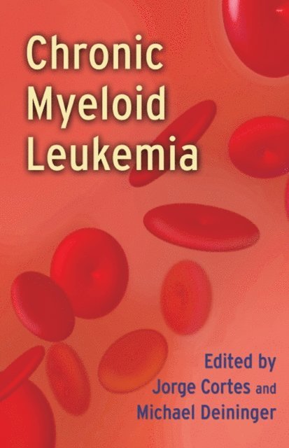 Michael Deininger, Jorge Cortes - Chronic Myeloid Leukemia, E-bok