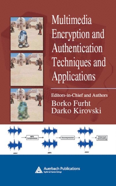 Darko Kirovski, Borko Furht - Multimedia Encryption and Authentication Techniques and Applications, E-bok