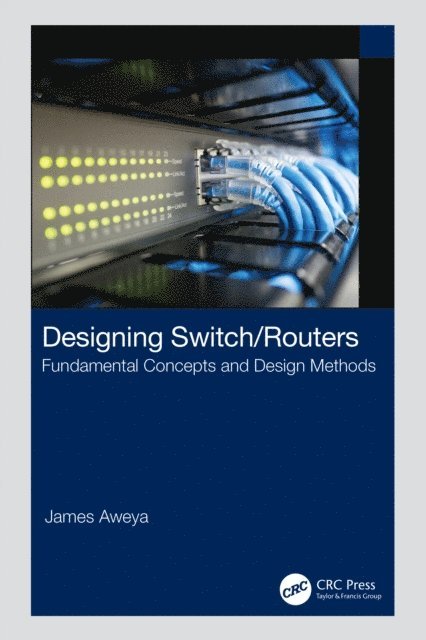 James Aweya - Designing Switch/Routers, E-bok