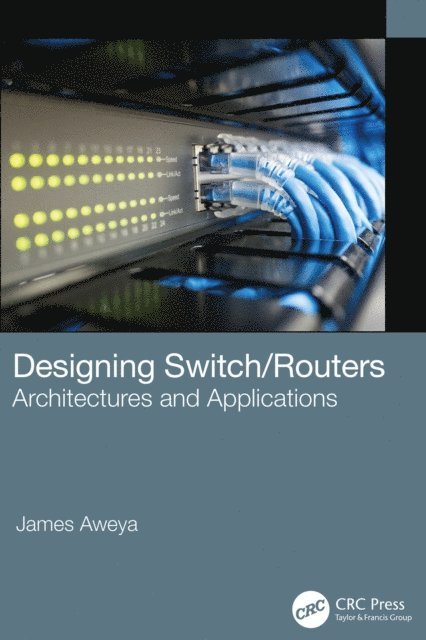 James Aweya - Designing Switch/Routers, E-bok