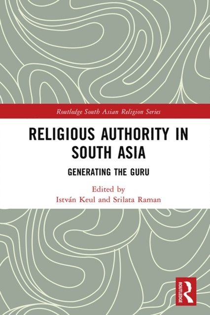Srilata Raman, Istvan Keul - Religious Authority in South Asia, E-bok