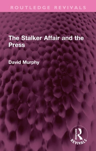 David Murphy - Stalker Affair and the Press, E-bok
