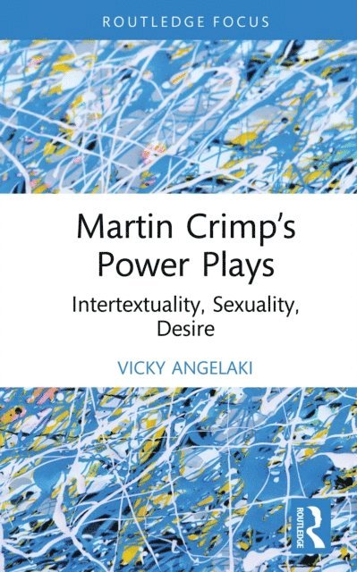 Vicky Angelaki - Martin Crimp's Power Plays, E-bok