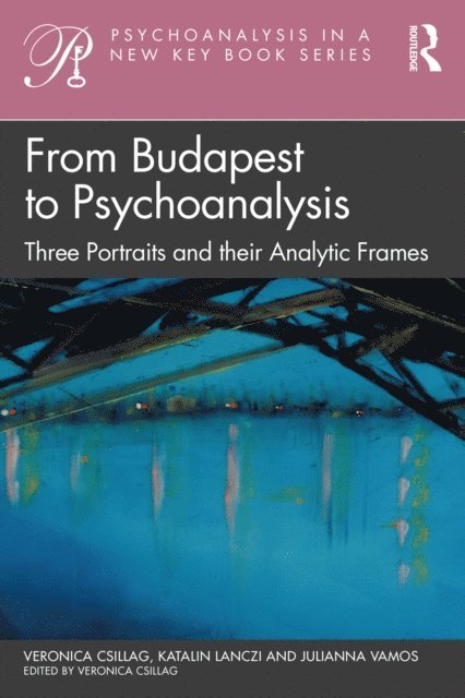 Veronica Csillag - From Budapest to Psychoanalysis, E-bok