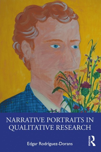 Edgar Rodriguez-Dorans - Narrative Portraits in Qualitative Research, E-bok