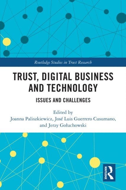 Jerzy Goluchowski, Jose Luis Guerrero Cusumano, Joanna Paliszkiewicz - Trust, Digital Business and Technology, E-bok