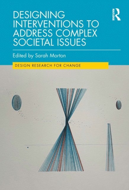 Sarah Morton - Designing Interventions to Address Complex Societal Issues, E-bok
