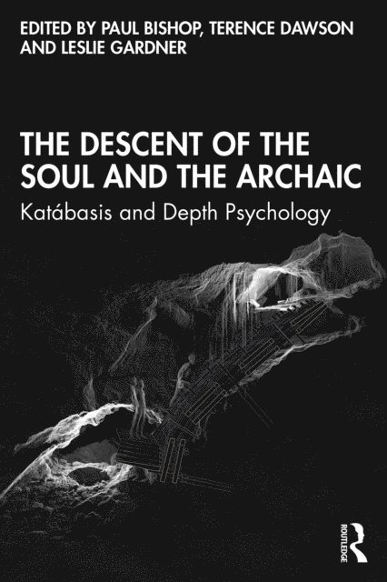 Leslie Gardner, Terence Dawson, Paul Bishop - Descent of the Soul and the Archaic, E-bok