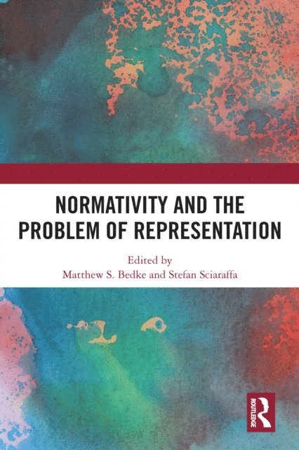 Stefan Sciaraffa, Matthew S. Bedke - Normativity and the Problem of Representation, E-bok
