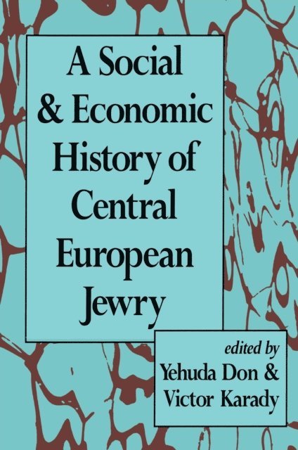 Peter J. Kitson - Social and Economic History of Central European Jewry, E-bok