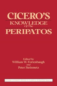 Cicero''s Knowledge of the Peripatos