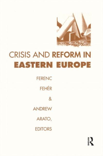 Ferenc Feher - Crisis and Reform in Eastern Europe, E-bok