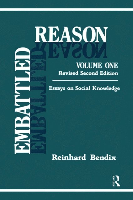 Reinhard Bendix - Embattled Reason, E-bok