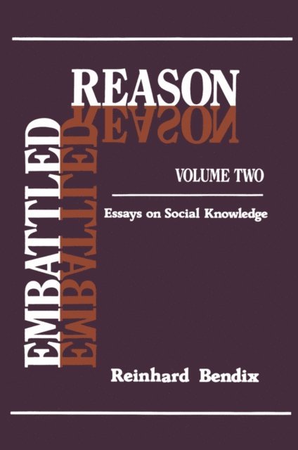 Reinhard Bendix - Embattled Reason, E-bok