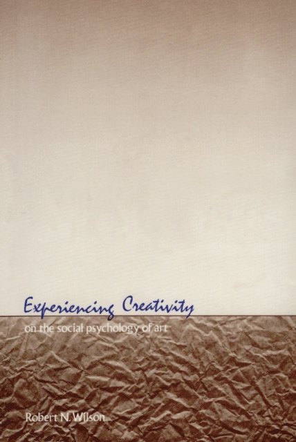 Robert N. Wilson - Experiencing Creativity, E-bok