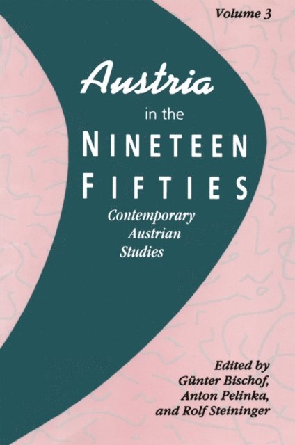 Gunter Bischof - Austria in the Nineteen Fifties, E-bok