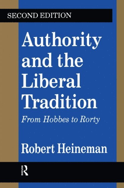 Robert Heineman - Authority and the Liberal Tradition, E-bok