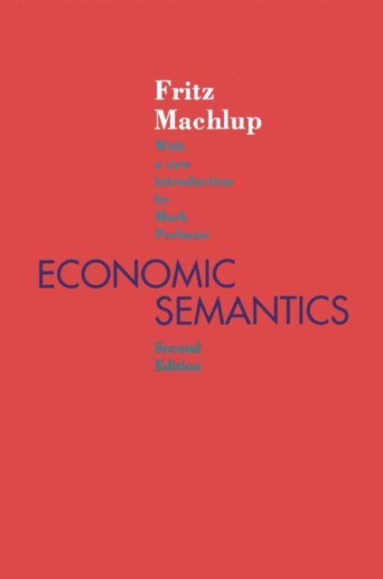 Fritz Machlup - Economic Semantics, E-bok