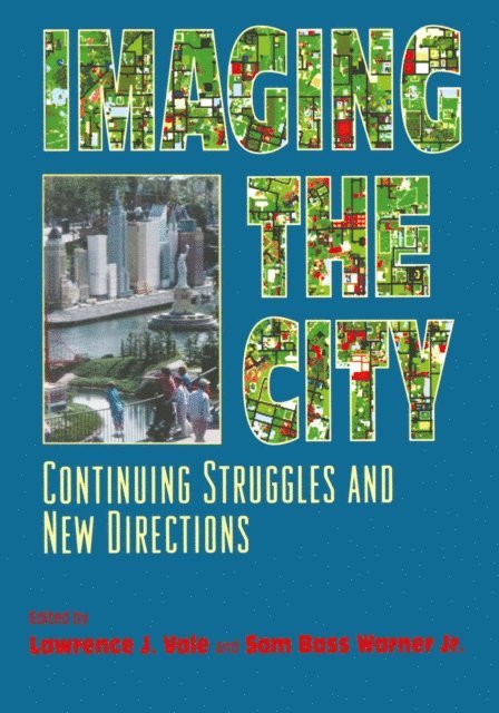 Sam Bass Warner Jr., Lawrence J. Vale - Imaging the City, E-bok